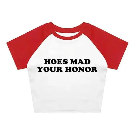 “Hoes Mad Your Honor” Graphic Tee